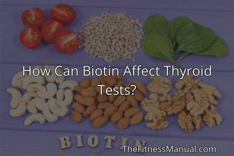 biotin results after 1 week|how does biotin affect thyroid labs.